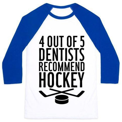 4 OUT OF 5 DENTISTS RECOMMEND HOCKEY UNISEX CLASSIC BASEBALL TEE