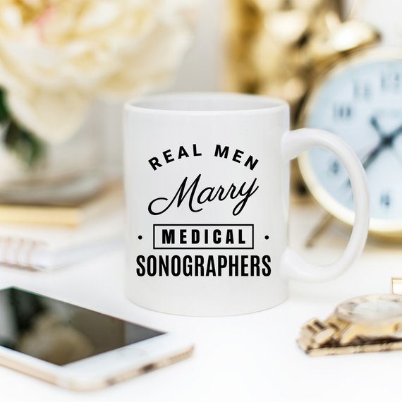 Real Men Marry Medical Sonographers - Medical