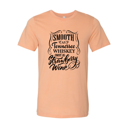 DT0241 Smooth As Tennessee Whiskey Sweet As Shirt