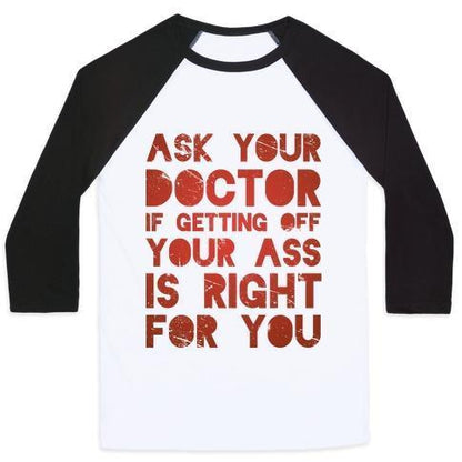 ASK YOUR DOCTOR UNISEX CLASSIC BASEBALL TEE