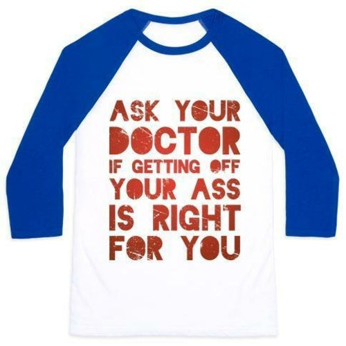 ASK YOUR DOCTOR UNISEX CLASSIC BASEBALL TEE