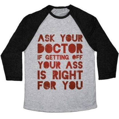 ASK YOUR DOCTOR UNISEX TRI-BLEND BASEBALL TEE