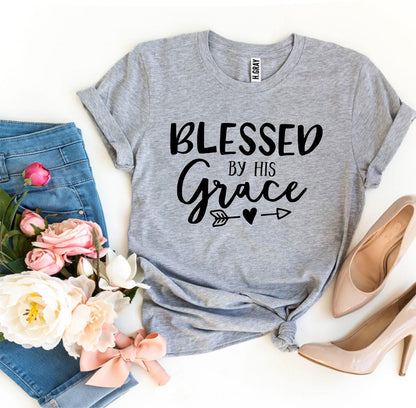 Blessed By His Grace T-shirt